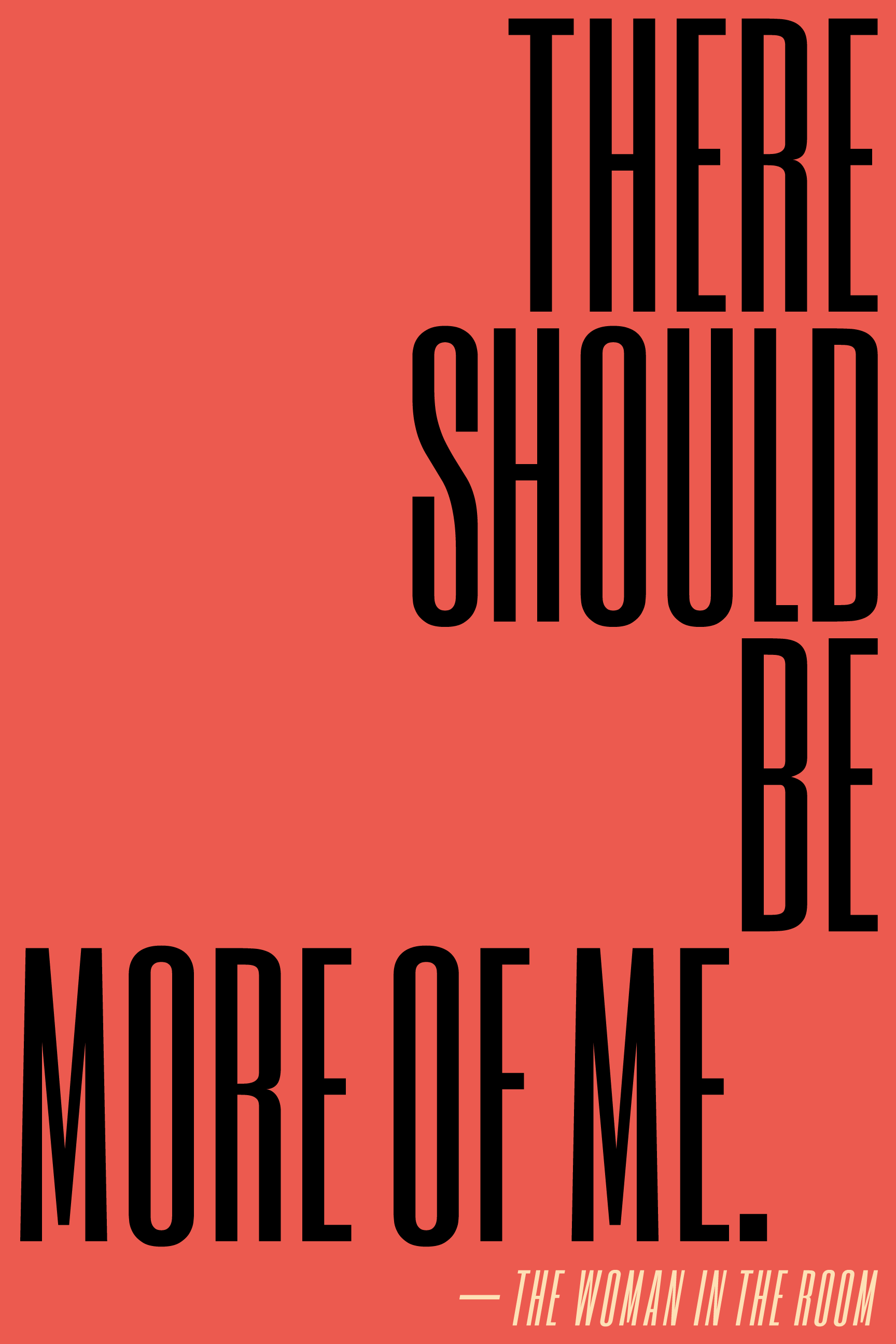 There should be more of me.